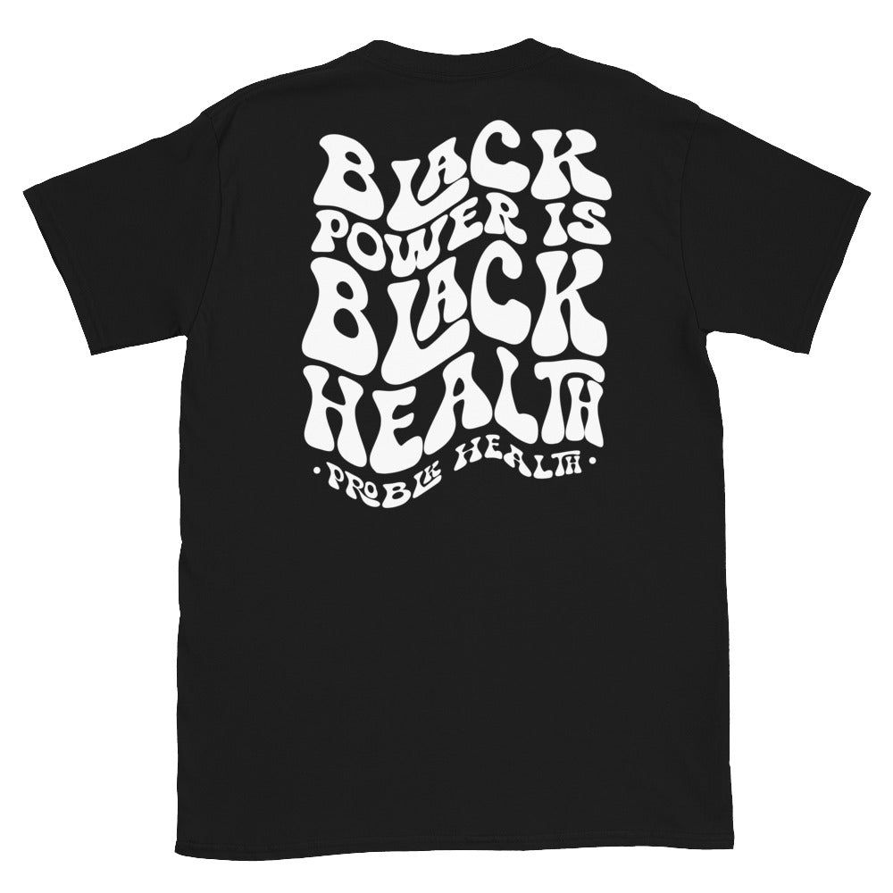 "BLACK HEALTH POWER" Black Premium Unisex T-Shirt (front&back design)