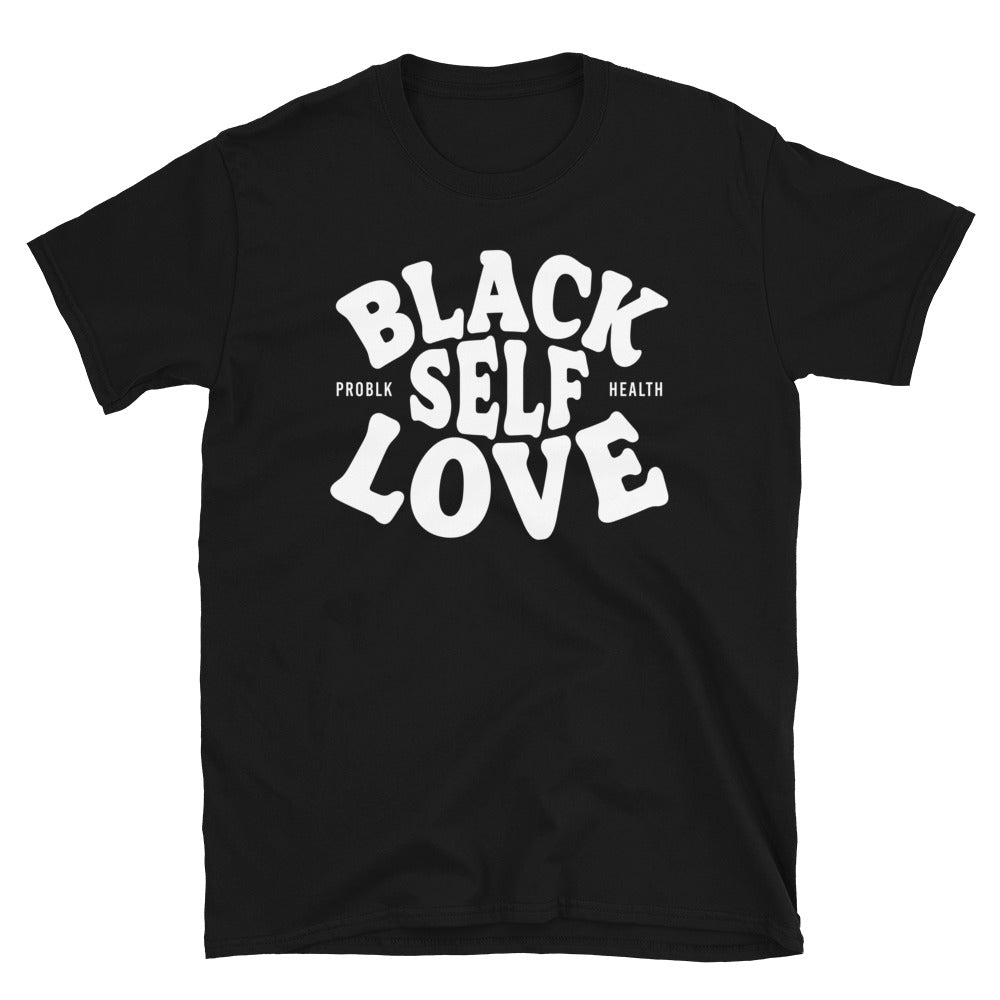 'BLACK SELF LOVE" Black Premium Unisex T-Shirt